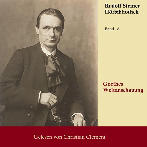 Goethes Weltanschauung - Rudolf Steiner