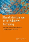 Cover-Bild zum Titel 'Neue Entwicklungen in der Additiven Fertigung' von ''