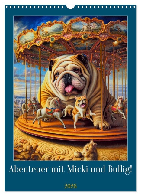 Abenteuer mit Micki und Bullig! (Wandkalender 2026 DIN A3 hoch), CALVENDO Monatskalender - Harald Laier