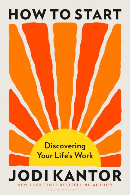 How to Start - Jodi Kantor