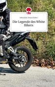 Cover-Bild zum Titel 'Die Legende des White Bikers. by story.one' von 'Sebastian Brunnhuber'