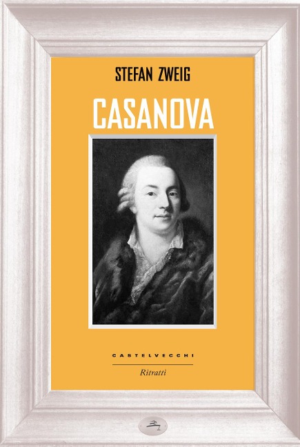 Casanova - Stefan Zweig