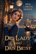 Cover-Bild zum Titel 'Die Lady und das Biest' von 'Inka Loreen Minden'