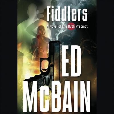 Fiddlers Lib/E: A Novel of the 87th Precinct - Ed Mcbain