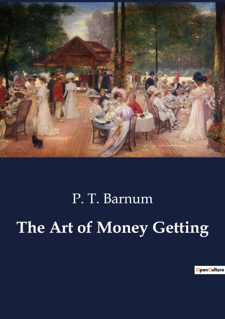 The Art of Money Getting - P. T. Barnum