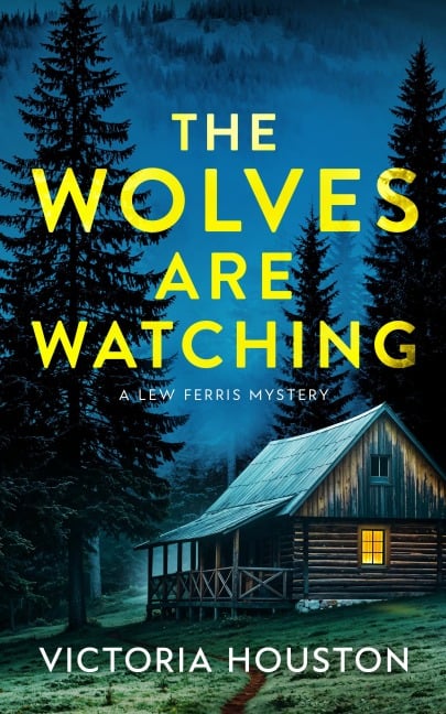 The Wolves Are Watching - Victoria Houston