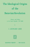 Cover-Bild zum Titel 'The Ideological Origins of the Batavian Revolution' von 'I. L. Leeb'