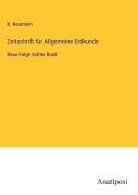 Cover-Bild zum Titel 'Zeitschrift für Allgemeine Erdkunde' von 'K. Neumann'