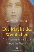 Die Macht des Weiblichen - Verena Bachmann