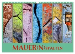 Cover-Bild zum Titel 'MAUER(N)spalten (Wandkalender 2026 DIN A3 quer), CALVENDO Monatskalender' von 'Kathrin Sachse'