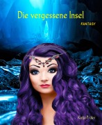 Cover-Bild zum Titel 'Die vergessene Insel' von 'Katja Prüter'