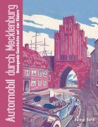 Cover-Bild zum Titel 'Automobil durch Mecklenburg' von 'Helmut Borth'