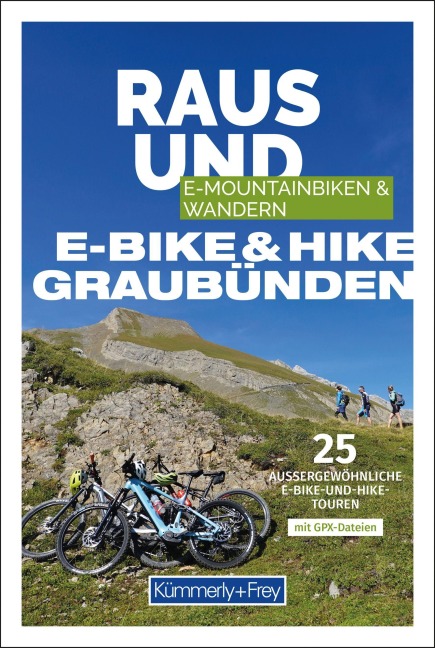 Kümmerly+Frey Raus und E-Bike & Hike Graubünden - Mountainbike- & Wanderführer - Cyrill Locher