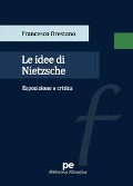 Le idee di Nietzsche. Esposizione e critica - Francesco Orestano