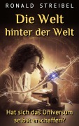 Cover-Bild zum Titel 'Die Welt hinter der Welt' von 'Ronald Streibel'
