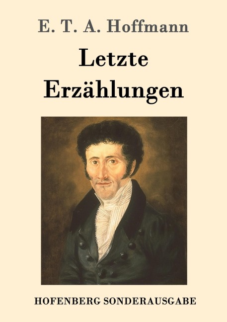 Letzte Erzählungen - E. T. A. Hoffmann