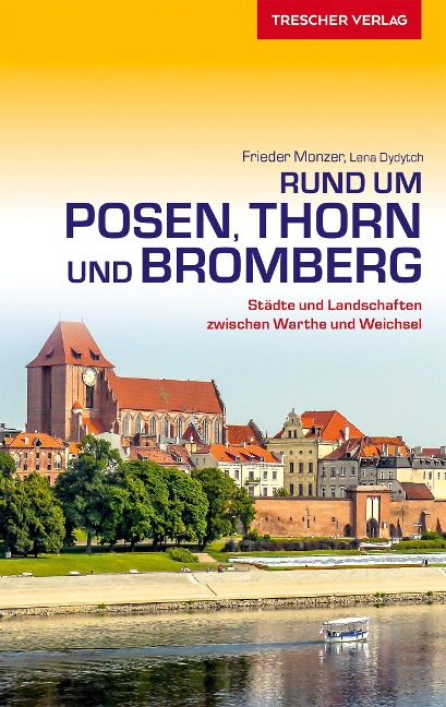 Reiseführer Rund um Posen, Thorn und Bromberg - Frieder Monzer, Lena Dydytch