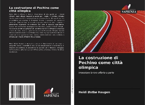 La costruzione di Pechino come città olimpica - Heidi Østbø Haugen