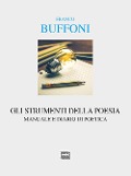 Cover-Bild zum Titel 'Gli strumenti della poesia. Manuale e diario di poetica' von 'Franco Buffoni'