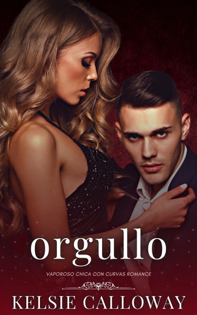 Orgullo (Los Pecados De Las Chicas Con Curvas, #1) - Kelsie Calloway