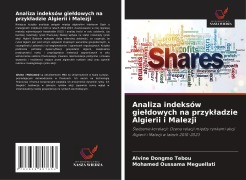 Cover-Bild zum Titel 'Analiza indeksów gie¿dowych na przyk¿adzie Algierii i Malezji' von 'Alvine Dongmo Tebou, Mohamed Oussama Meguellati'