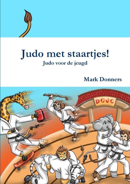 Judo met staartjes! - Judo voor de jeugd - Mark Donners