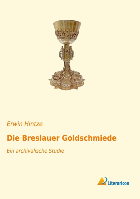 Die Breslauer Goldschmiede - Erwin Hintze