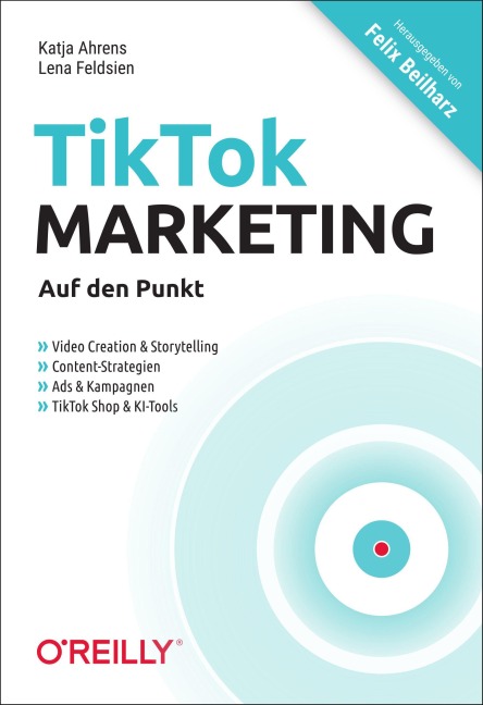 TikTok-Marketing - Auf den Punkt - Katja Ahrens, Lena Feldsien