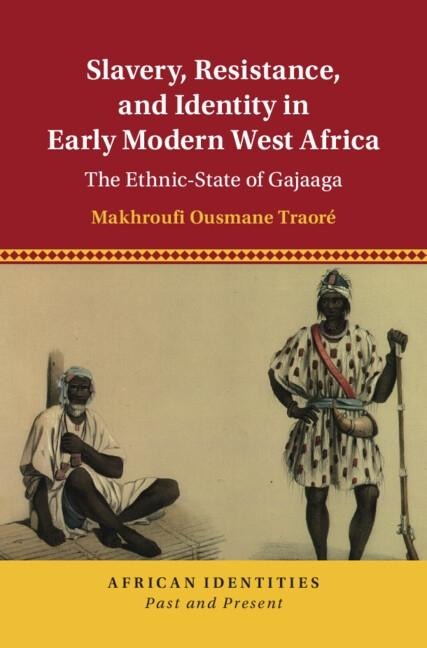 Slavery, Resistance, and Identity in Early Modern West Africa - Makhroufi Ousmane Traore
