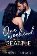 Cover-Bild zum Titel 'One Weekend in Seattle' von 'Marie Tuhart'