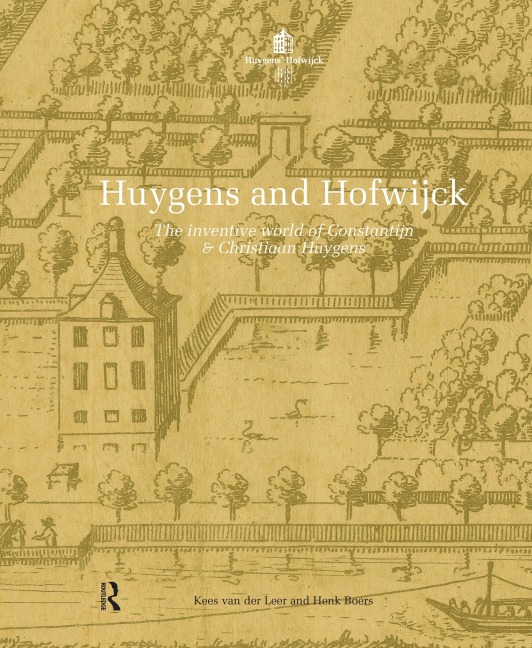Huygens and Hofwijck - Kees Leer, Henk Boers