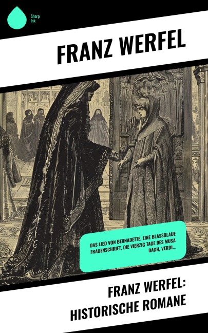 Franz Werfel: Historische Romane - Franz Werfel