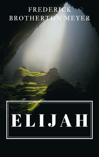 Elijah - Frederick Brotherton Meyer