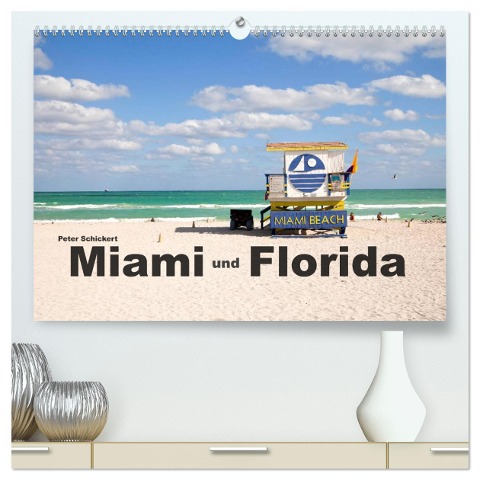 Miami und Florida (hochwertiger Premium Wandkalender 2025 DIN A2 quer), Kunstdruck in Hochglanz - Peter Schickert