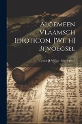 Cover-Bild zum Titel 'Algemeen Vlaamsch Idioticon. [With] Bijvoegsel' von 'Lodewijk Willem Schuermans'