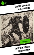 Cover-Bild zum Titel 'Der Todesgruß der Legionen' von 'Gregor Samarow, Oskar Meding'