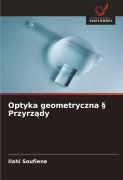Cover-Bild zum Titel 'Optyka geometryczna § Przyrz¿dy' von 'Ilahi Soufiene'