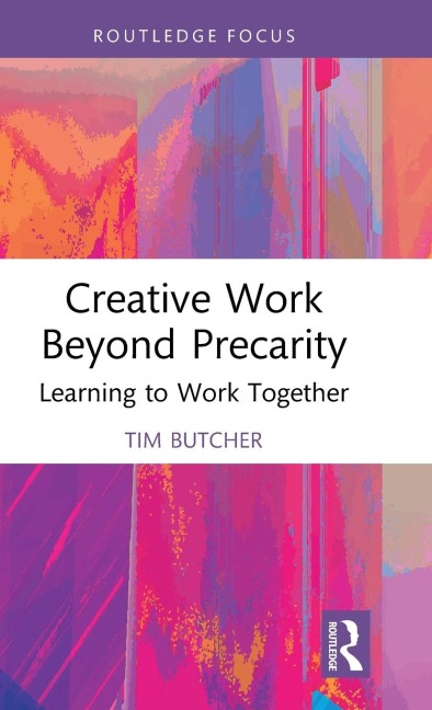 Creative Work Beyond Precarity - Tim Butcher