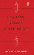 Cover-Bild zum Titel 'Shamans, Queens, and Figurines' von 'Sarah Milledge Nelson'