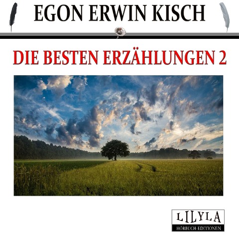 Die besten Erzählungen 2 - Egon Erwin Kisch