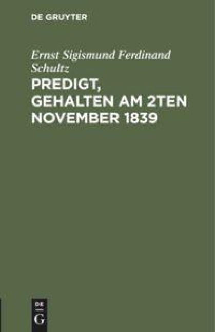 Predigt, gehalten am 2ten November 1839 - Ernst Sigismund Ferdinand Schultz