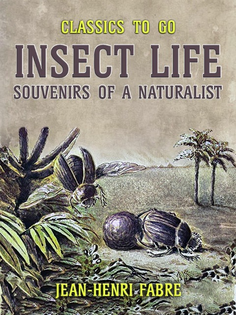 Insect Life Souvenirs of a Naturalist - Jean-Henri Fabre