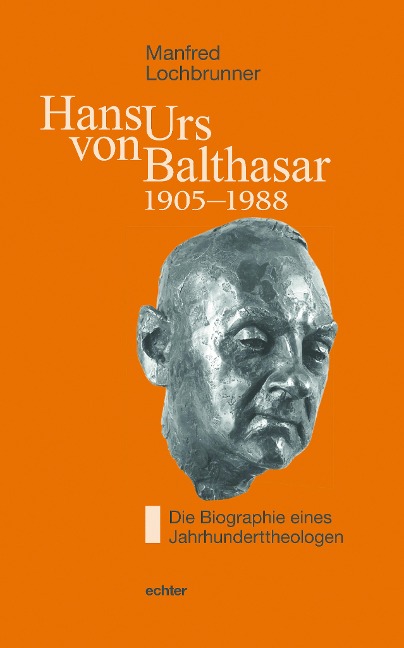 Hans Urs von Balthasar (1905-1988) - Manfred Lochbrunner