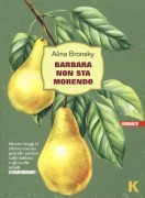 Cover-Bild zum Titel 'Barbara non sta morendo' von 'Alina Bronsky'