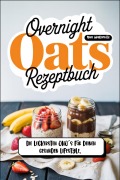 Cover-Bild zum Titel 'Overnight Oats Rezeptbuch' von 'Marie Wandelmuth'