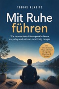 Cover-Bild zum Titel 'Mit Ruhe führen: Wie introvertierte Führungskräfte Teams klar, ruhig und wirksam zum Erfolg bringen - inkl. LEISE-Methode, 7-Tage-Sofortstart, 30-Tage-Plan, Checklisten & Vorlagen' von 'Tobias Klabitz'
