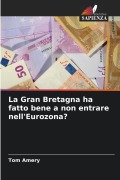 Cover-Bild zum Titel 'La Gran Bretagna ha fatto bene a non entrare nell'Eurozona?' von 'Tom Amery'