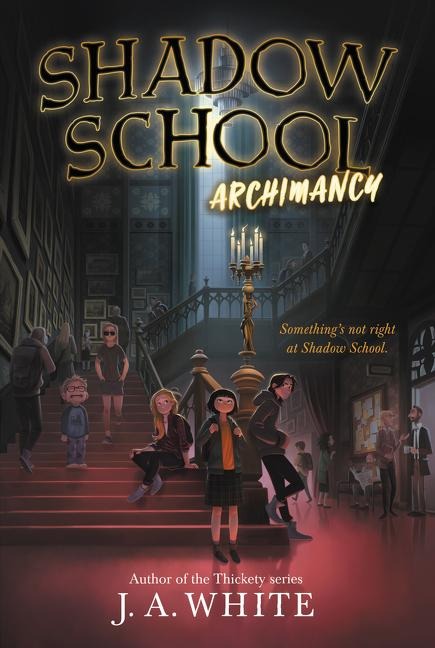 Shadow School #1: Archimancy - J A White