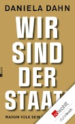 Cover-Bild zum Titel 'Wir sind der Staat!' von 'Daniela Dahn'