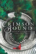 Cover-Bild zum Titel 'Crimson Bound' von 'Rosamund Hodge'